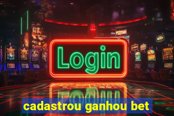 cadastrou ganhou bet